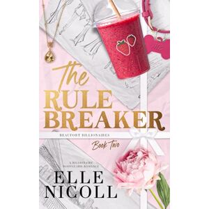 Nicoll, Elle The Rule Breaker: Alternate Cover Edition: 2 (Beaufort Billionaires) Nicoll, Elle The Rule Breaker: Alternate Cover Edition: 2 (Beaufort Billionaires)