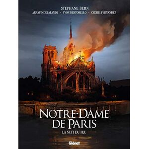 Notre-Dame de Paris: La nuit du feu Notre-Dame de Paris: La nuit du feu