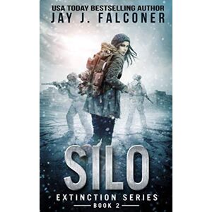 Falconer, Jay J. Silo: A Post-Apocalyptic Survival Thriller (Extinction Series) Falconer, Jay J. Silo: A Post-Apocalyptic Survival Thriller (Extinction Series)