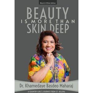 Basdeo Maharaj, Dr. Khamedaye Beauty is More Than Skin Deep Black and White Edition (The Beauty Is Series) Basdeo Maharaj, Dr. Khamedaye Beauty is More Than Skin Deep Black and White Edition (The Beauty Is Series)