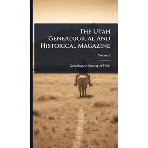 United The Utah Genealogical And Historical Magazine United The Utah Genealogical And Historical Magazine
