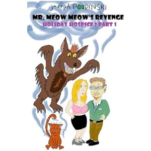 Poopinski, Joseph Mr. Meow Meow's Revenge: Holiday Hospice 2 Part 1 Poopinski, Joseph Mr. Meow Meow's Revenge: Holiday Hospice 2 Part 1
