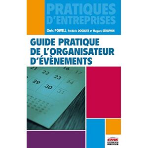 Powell, Chris Guide pratique de l'organisateur d'événements Powell, Chris Guide pratique de l'organisateur d'événements