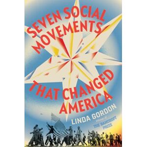 Gordon, Linda Seven Social Movements That Changed America Gordon, Linda Seven Social Movements That Changed America