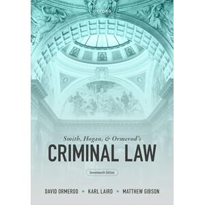 Ormerod, David Smith, Hogan, and Ormerod's Criminal Law Ormerod, David Smith, Hogan, and Ormerod's Criminal Law
