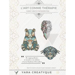 Creatyque, Yara L'art comme thérapie Carnet créatif d'introspection: Un voyage guidé de reconnexion à son intérieur à travers les formes et les couleurs Version ... vers soi à travers l'expression créative) Creatyque, Yara L'art comme thérapie Carnet créatif d'introspection: Un voyage guidé de reconnexion à son intérieur à travers les formes et les couleurs Version ... vers soi à travers l'expression créative)