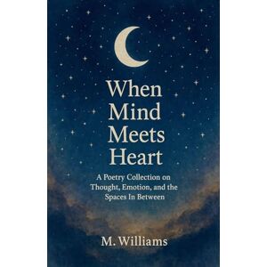 Williams, M When Mind Meets Heart Williams, M When Mind Meets Heart