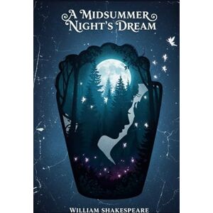 SHAKESPEARE, WILLIAM A Midsummer Night's Dream SHAKESPEARE, WILLIAM A Midsummer Night's Dream
