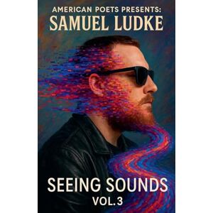 Ludke, Samuel Seeing Sounds: Vol. 3 Ludke, Samuel Seeing Sounds: Vol. 3