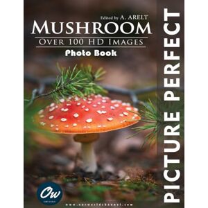 World, Our Mushroom: Picture Perfect Photo Book World, Our Mushroom: Picture Perfect Photo Book