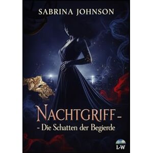 Johnson, Sabrina Nachtgriff – Die Schatten der Begierde: Band 1 Johnson, Sabrina Nachtgriff – Die Schatten der Begierde: Band 1