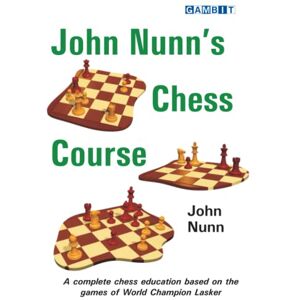 Nunn, John John Nunn's Chess Course (Chess World Champions) Nunn, John John Nunn's Chess Course (Chess World Champions)