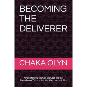 OLYN, CHAKA DAVID BECOMING THE DELIVERER: To every soul who has ever felt that sacred discontent , that whisper in the darkness saying "There must be more OLYN, CHAKA DAVID BECOMING THE DELIVERER: To every soul who has ever felt that sacred discontent , that whisper in the darkness saying "There must be more