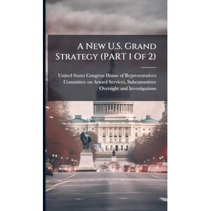 United A New U.S. Grand Strategy (PART 1 Of 2) United A New U.S. Grand Strategy (PART 1 Of 2)