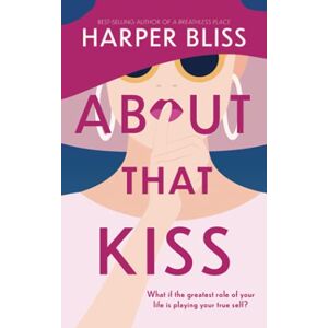 Bliss, Harper About That Kiss Bliss, Harper About That Kiss