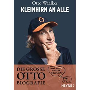 Waalkes, Otto Kleinhirn an alle: Die große Ottobiografie Nach einer wahren Geschichte Unter Mitarbeit von Bernd Eilert Waalkes, Otto Kleinhirn an alle: Die große Ottobiografie Nach einer wahren Geschichte Unter Mitarbeit von Bernd Eilert