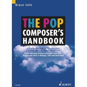 The Pop Composer's Handbook: A Step-by-Step Guide to the Composition of Melody, Harmony, Rhythm and Structure The Pop Composer's Handbook: A Step-by-Step Guide to the Composition of Melody, Harmony, Rhythm and Structure