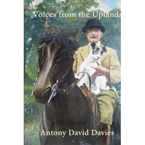 Davies, Antony David Voices from the Uplands: The Davies Family and the Soul of Rural Wales Davies, Antony David Voices from the Uplands: The Davies Family and the Soul of Rural Wales