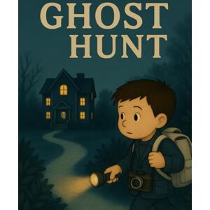 Story, Tom Ghost Hunt: 1 (Find and Hunt Series by Tom Story) Story, Tom Ghost Hunt: 1 (Find and Hunt Series by Tom Story)