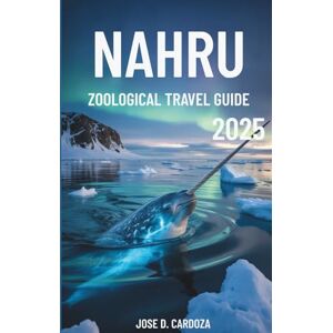 Cardoza, Jose D. NAHRU ZOOLOGICAL TRAVEL GUIDE 2025: A Friendly Explorer’s Companion Through One of India’s Wildest Urban Escapes Cardoza, Jose D. NAHRU ZOOLOGICAL TRAVEL GUIDE 2025: A Friendly Explorer’s Companion Through One of India’s Wildest Urban Escapes