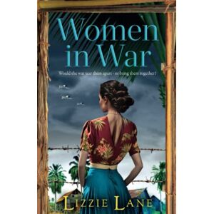 Lane, Lizzie Women in War: An emotional and powerful family saga from bestseller Lizzie Lane Lane, Lizzie Women in War: An emotional and powerful family saga from bestseller Lizzie Lane
