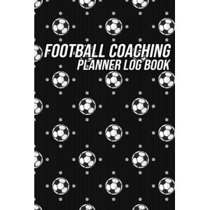 Press Publishing, Sports Football Coaching Planner: Log Book for Coaches or Managers For Game Day Planning, Amateur Sunday League Football Clubs, Youth Soccer Drills, Includes Field Pitch Diagrams, Manager / Coach Gift Press Publishing, Sports Football Coaching Planner: Log Book for Coaches or Managers For Game Day Planning, Amateur Sunday League Football Clubs, Youth Soccer Drills, Includes Field Pitch Diagrams, Manager / Coach Gift
