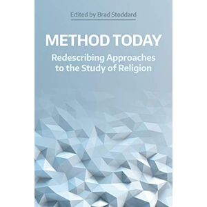 Brad Stoddard Method Today: Redescribing Approaches to the Study of Religion (Naasr Working Papers) Brad Stoddard Method Today: Redescribing Approaches to the Study of Religion (Naasr Working Papers)