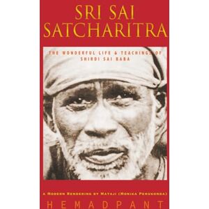 Hemadpant Sri Sai Satcharitra: The Wonderful Life and Teachings of Shirdi Sai Baba Hemadpant Sri Sai Satcharitra: The Wonderful Life and Teachings of Shirdi Sai Baba