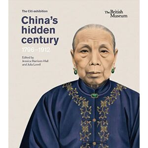 China’s hidden century: 1796 1912 China’s hidden century: 1796 1912