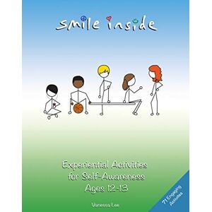 Lee Smile Inside: Experiential Activities for Self-Awareness Ages 12-13 Lee Smile Inside: Experiential Activities for Self-Awareness Ages 12-13