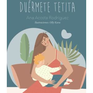 Rodríguez, Msc. Ana Amparo Acosta Duérmete tetita (Pequeño Buda) Rodríguez, Msc. Ana Amparo Acosta Duérmete tetita (Pequeño Buda)