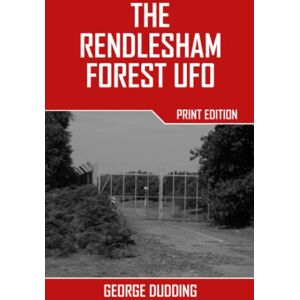 Dudding, George The Rendlesham Forest UFO Dudding, George The Rendlesham Forest UFO
