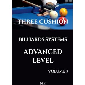 K, N Three Cushion Billiards Systems Advanced Level Volume 3 (Beginner) K, N Three Cushion Billiards Systems Advanced Level Volume 3 (Beginner)