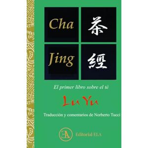 YU, LU CHA JING: EL CLÁSICO DEL TÉ (Los textos clásicos de Oriente) YU, LU CHA JING: EL CLÁSICO DEL TÉ (Los textos clásicos de Oriente)