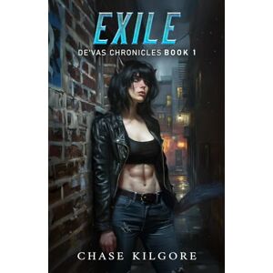 Kilgore, Chase Exile: De'Vas Chronicles Book 1 Kilgore, Chase Exile: De'Vas Chronicles Book 1