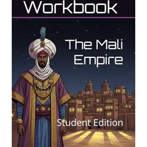 Links, Academic The Mali Empire Curriculum Workvook: Student Edition (World History Curriculum Workbooks) Links, Academic The Mali Empire Curriculum Workvook: Student Edition (World History Curriculum Workbooks)