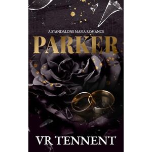 Tennent, VR Parker: A Standalone Mafia Romance Tennent, VR Parker: A Standalone Mafia Romance