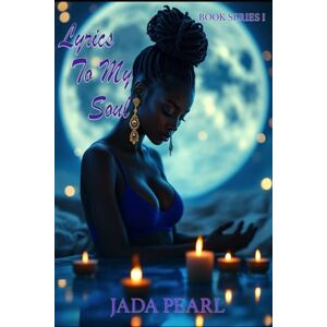 Pearl Lyrics To My Soul: Book Series I Pearl Lyrics To My Soul: Book Series I