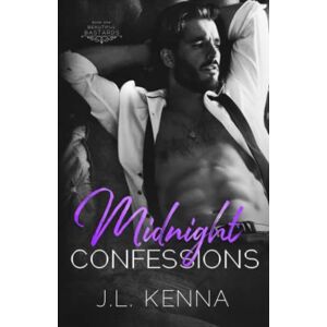 Kenna, J.L. Midnight Confessions (Beautiful Bastards) Kenna, J.L. Midnight Confessions (Beautiful Bastards)