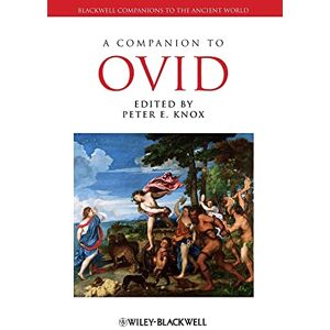 Knox, Peter E. A Companion to Ovid (Blackwell Companions to the Ancient World) Knox, Peter E. A Companion to Ovid (Blackwell Companions to the Ancient World)