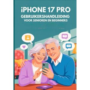 Ray Miles, Mika IPHONE 17 PRO GEBRUIKERSHANDLEIDING VOOR SENIOREN EN BEGINNERS: Een Uitgebreide Handleiding Met Essentiële Tips, Praktische Instructies En Geheimen Voor Dagelijks Gebruik. (Apple Spark Guides) Ray Miles, Mika IPHONE 17 PRO GEBRUIKERSHANDLEIDING VOOR SENIOREN EN BEGINNERS: Een Uitgebreide Handleiding Met Essentiële Tips, Praktische Instructies En Geheimen Voor Dagelijks Gebruik. (Apple Spark Guides)