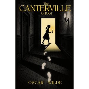 Wilde, Oscar The Canterville Ghost: with original Illustrations Wilde, Oscar The Canterville Ghost: with original Illustrations