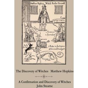 Hopkins, Matthew The Discovery of Witches and A Confirmation and Discovery of Witches by Matthew Hopkins and John Stearne Hopkins, Matthew The Discovery of Witches and A Confirmation and Discovery of Witches by Matthew Hopkins and John Stearne