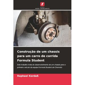 Kordaß, Raphael Construção de um chassis para um carro de corrida Formula Student: Este trabalho trata do desenvolvimento de um chassis para o primeiro veículo da equipa Formula Student de Chemnitz Kordaß, Raphael Construção de um chassis para um carro de corrida Formula Student: Este trabalho trata do desenvolvimento de um chassis para o primeiro veículo da equipa Formula Student de Chemnitz