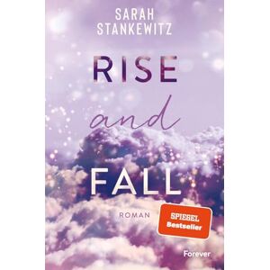 Stankewitz, Sarah Rise and Fall: Ganz BookTok spricht darüber: Ein New-Adult-Roman, der unter die Haut geht und Hoffnung schenkt Stankewitz, Sarah Rise and Fall: Ganz BookTok spricht darüber: Ein New-Adult-Roman, der unter die Haut geht und Hoffnung schenkt