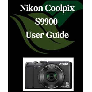 Fortnite, Zoey Nikon Coolpix S9900 User Guide: A Comprehensive and Detailed Manual for Photographers and Creatives for Beginners and Seniors, Troubleshooting Tips, and Advanced Settings Explained Fortnite, Zoey Nikon Coolpix S9900 User Guide: A Comprehensive and Detailed Manual for Photographers and Creatives for Beginners and Seniors, Troubleshooting Tips, and Advanced Settings Explained