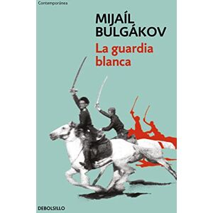 Bulgakov, Mikhail Afanasevich La guardia blanca / The White Guard Bulgakov, Mikhail Afanasevich La guardia blanca / The White Guard