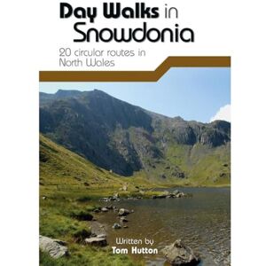 Tom Hutton Day Walks in Snowdonia: 20 Circular Routes in North Wales: 9 Tom Hutton Day Walks in Snowdonia: 20 Circular Routes in North Wales: 9