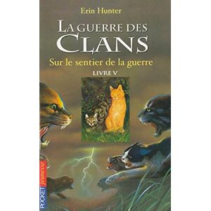 Hunter, Erin La guerre des clans Cycle I/Tome 5/Sur le sentier de la guerre: 05 Hunter, Erin La guerre des clans Cycle I/Tome 5/Sur le sentier de la guerre: 05
