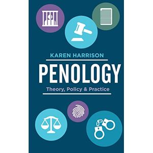 Harrison, Karen Penology: Theory, Policy and Practice Harrison, Karen Penology: Theory, Policy and Practice